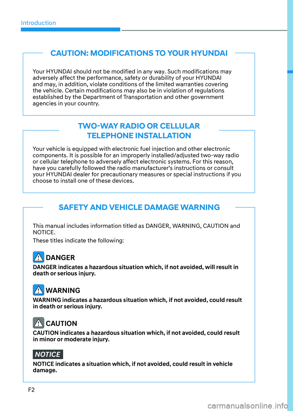 HYUNDAI ELANTRA HYBRID 2022  Owners Manual Introduction
F2Your HYUNDAI should not be modified in any way. Such modifications may  
adversely affect the performance, safety or durability of your HYUNDAI 
and may, in addition, violate conditions