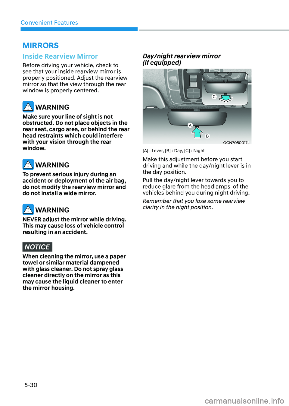 HYUNDAI ELANTRA HYBRID 2022 Owners Manual Convenient Features
5-30
Inside Rearview Mirror
Before driving your vehicle, check to
see that your inside rearview mirror is
properly positioned. Adjust the rearview
mirror so that the view throu HYUNDAI ELANTRA HYBRID 2022 Owners Manual Convenient Features
5-30
Inside Rearview Mirror
Before driving your vehicle, check to
see that your inside rearview mirror is
properly positioned. Adjust the rearview
mirror so that the view throu