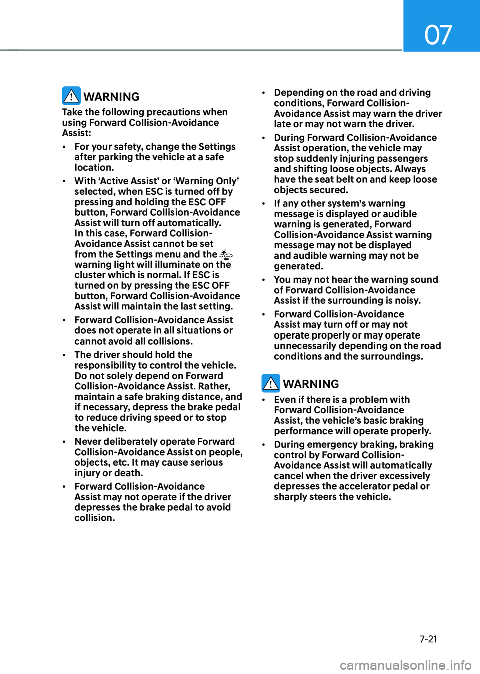 HYUNDAI ELANTRA HYBRID 2022 Owners Manual 07
7-21
WARNINg
Take the following precautions when
using forward Collision-Avoidance
Assist: • for your safety, change the Settings
after parking the vehicle at a safe
location.
• With â HYUNDAI ELANTRA HYBRID 2022 Owners Manual 07
7-21
WARNINg
Take the following precautions when
using forward Collision-Avoidance
Assist: • for your safety, change the Settings
after parking the vehicle at a safe
location.
• With â