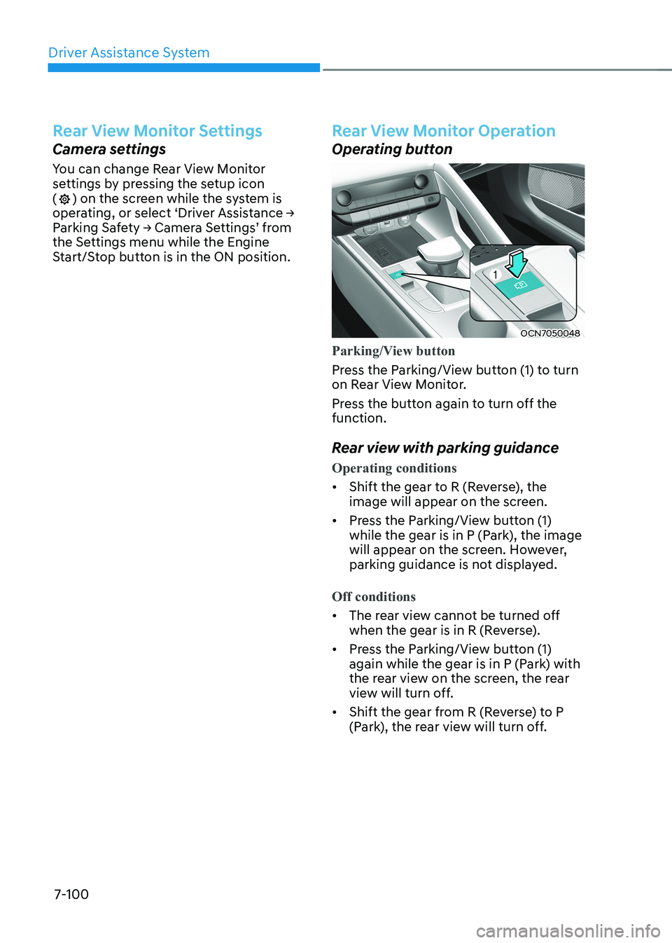 HYUNDAI ELANTRA HYBRID 2022 Owners Manual Driver Assistance System
7-100
Rear View Monitor Settings
Camera settings
You can change Rear View Monitor
settings by pressing the setup icon (
) on the screen while the system is
operating, or s HYUNDAI ELANTRA HYBRID 2022 Owners Manual Driver Assistance System
7-100
Rear View Monitor Settings
Camera settings
You can change Rear View Monitor
settings by pressing the setup icon (
) on the screen while the system is
operating, or s