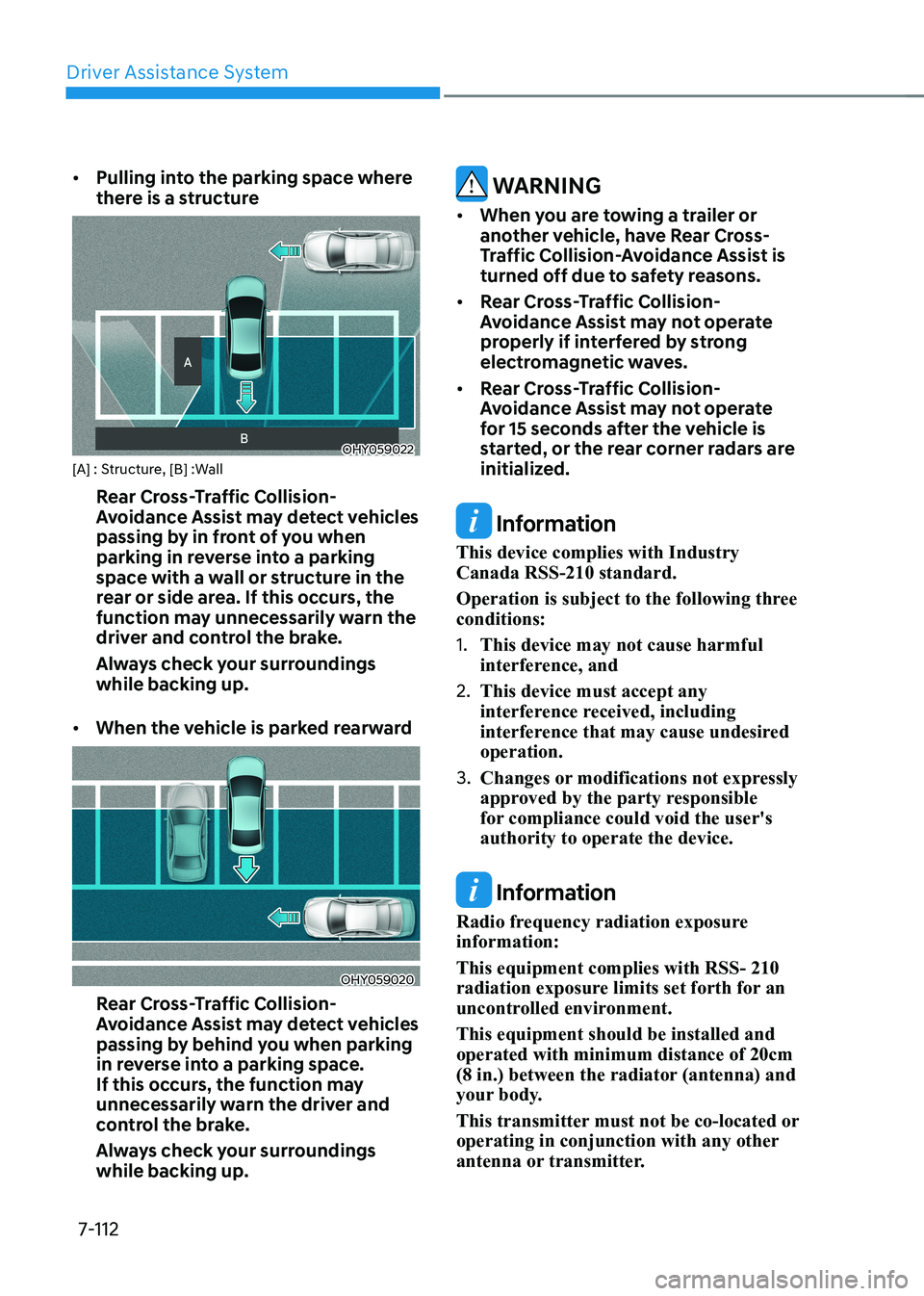 HYUNDAI ELANTRA HYBRID 2022  Owners Manual Driver Assistance System
7-112
•	
Pulling into the parking space where  
there is a structure 
OHY059022
[A] : Structure, [B] :Wall
Rear Cross-Traffic Collision- 
Avoidance Assist may detect vehicle
