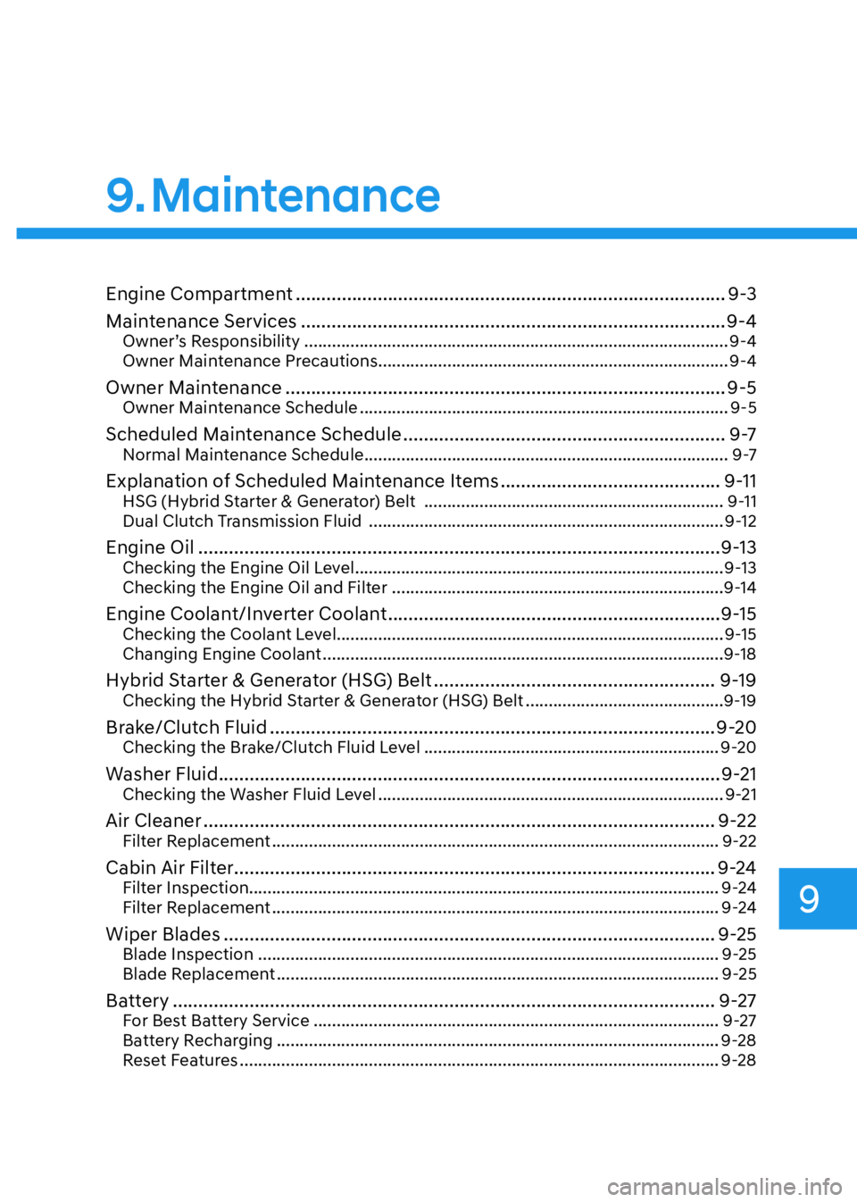 HYUNDAI ELANTRA HYBRID 2022  Owners Manual Engine Compartment .................................................................................... 9-3 
Maintenance Services ......................................................................