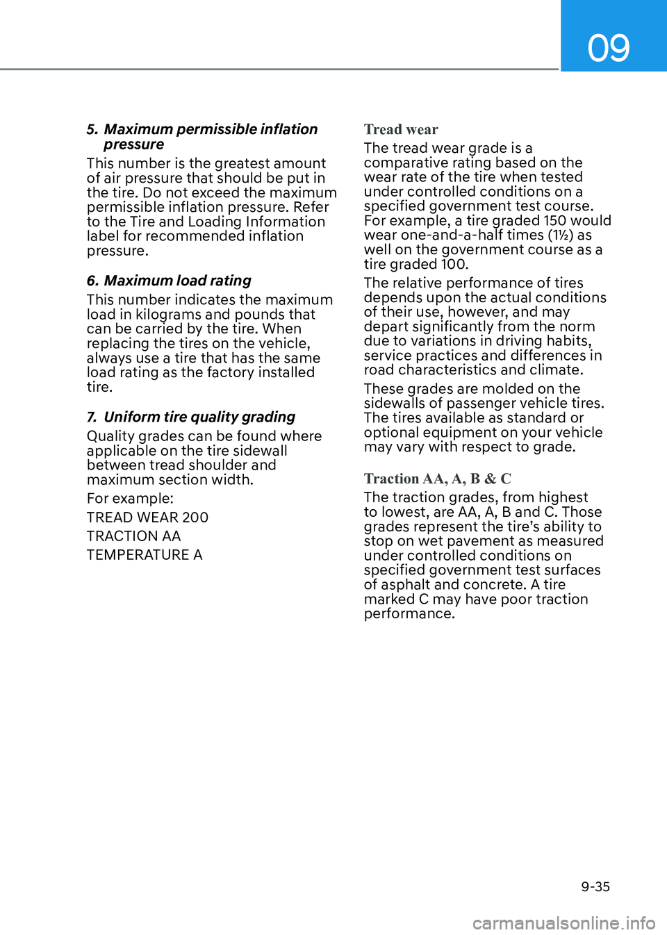 HYUNDAI ELANTRA HYBRID 2022  Owners Manual 09
9-35
5.  Maximum permissible inflation 
pressure
This number is the greatest amount  
of air pressure that should be put in 
the tire. Do not exceed the maximum 
permissible inflation pressure. Ref