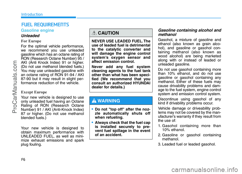 HYUNDAI COUPE 2014  Owners Manual F6
Introduction
Gasoline engine
Unleaded
For Europe
For the optimal vehicle performance,
we recommend you use unleaded
gasoline which has an octane rating of
RON (Research Octane Number) 95 /
AKI (Ant