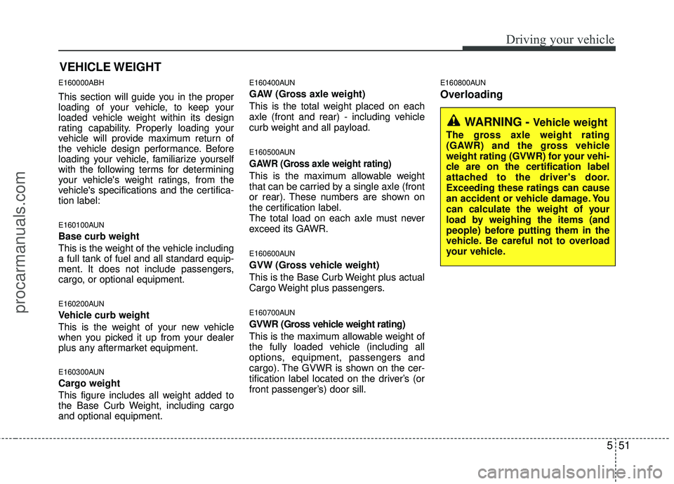 HYUNDAI COUPE 2012 Owners Manual 551
Driving your vehicle
E160000ABH
This section will guide you in the proper
loading of your vehicle, to keep your
loaded vehicle weight within its design
rating capability. Properly loading your
veh HYUNDAI COUPE 2012 Owners Manual 551
Driving your vehicle
E160000ABH
This section will guide you in the proper
loading of your vehicle, to keep your
loaded vehicle weight within its design
rating capability. Properly loading your
veh