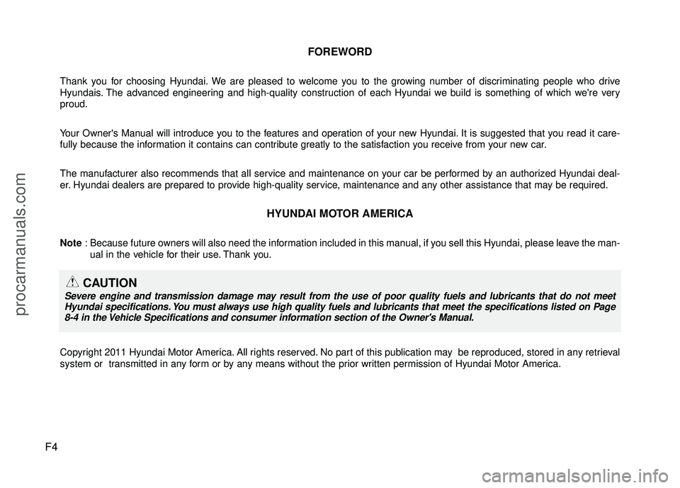 HYUNDAI COUPE 2012 Owners Manual F4FOREWORD
Thank you for choosing Hyundai. We are pleased to welcome you to the growing number of discriminating people who drive
Hyundais. The advanced engineering and high-quality construction of ea HYUNDAI COUPE 2012 Owners Manual F4FOREWORD
Thank you for choosing Hyundai. We are pleased to welcome you to the growing number of discriminating people who drive
Hyundais. The advanced engineering and high-quality construction of ea