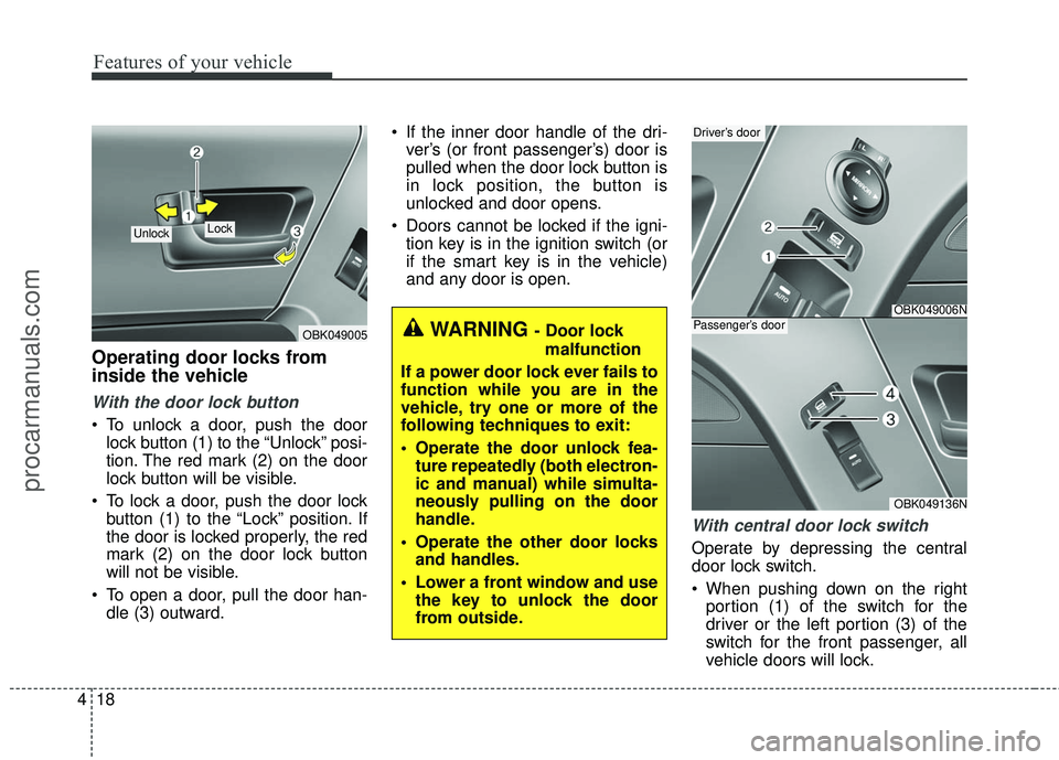 HYUNDAI COUPE 2016 Owners Manual Features of your vehicle
18
4
Operating door locks from
inside the vehicle
With the door lock button
To unlock a door, push the door
lock button (1) to the “Unlock” posi-
tion. The red mark (2) o HYUNDAI COUPE 2016 Owners Manual Features of your vehicle
18
4
Operating door locks from
inside the vehicle
With the door lock button
To unlock a door, push the door
lock button (1) to the “Unlock” posi-
tion. The red mark (2) o
