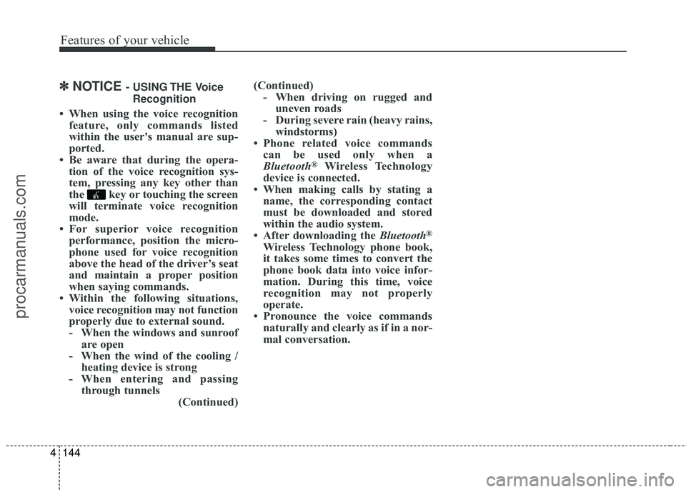 HYUNDAI COUPE 2016 Owners Manual ✽
✽NOTICE - USING THE Voice
Recognition
• When using the voice recognition feature, only commands listed
within the user's manual are sup-
ported.
• Be aware that during the opera- tion of HYUNDAI COUPE 2016 Owners Manual ✽
✽NOTICE - USING THE Voice
Recognition
• When using the voice recognition feature, only commands listed
within the user's manual are sup-
ported.
• Be aware that during the opera- tion of