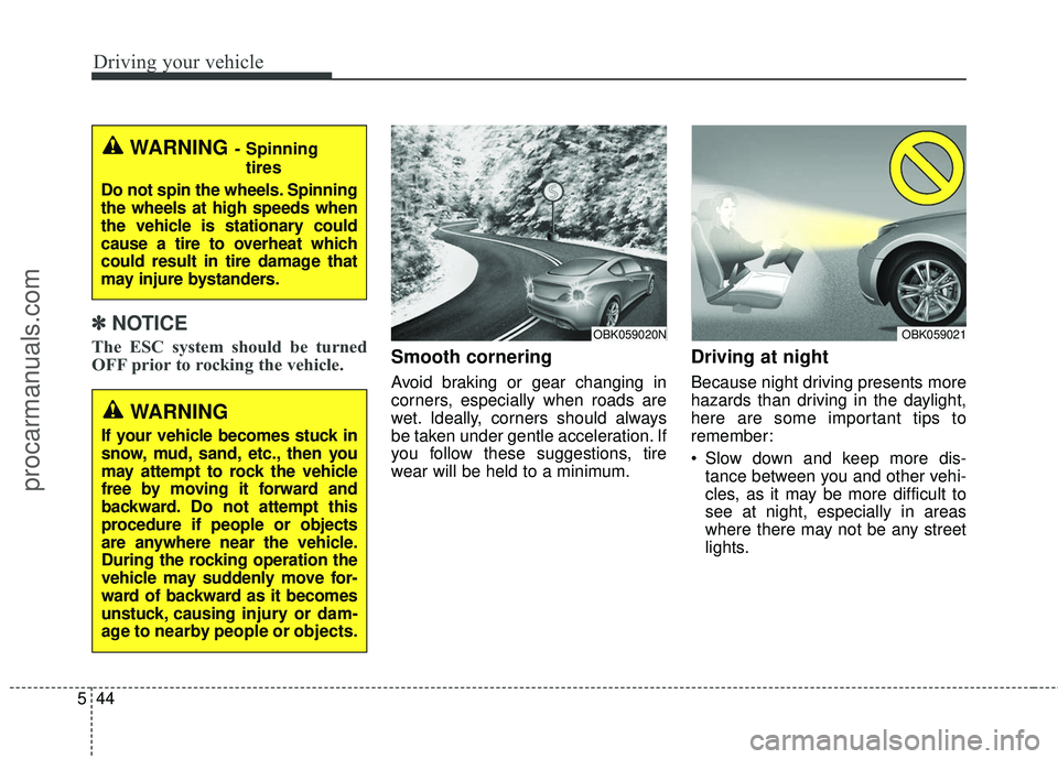 HYUNDAI COUPE 2016 Owners Manual Driving your vehicle
44
5
✽
✽
NOTICE
The ESC system should be turned
OFF prior to rocking the vehicle.Smooth cornering
Avoid braking or gear changing in
corners, especially when roads are
wet. Ide HYUNDAI COUPE 2016 Owners Manual Driving your vehicle
44
5
✽
✽
NOTICE
The ESC system should be turned
OFF prior to rocking the vehicle.Smooth cornering
Avoid braking or gear changing in
corners, especially when roads are
wet. Ide