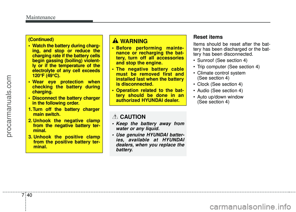 HYUNDAI COUPE 2016 Owners Manual Maintenance
40
7
Reset items
Items should be reset after the bat-
tery has been discharged or the bat-
tery has been disconnected.
Sunroof (See section 4)
Trip computer (See section 4)
Climate cont HYUNDAI COUPE 2016 Owners Manual Maintenance
40
7
Reset items
Items should be reset after the bat-
tery has been discharged or the bat-
tery has been disconnected.
Sunroof (See section 4)
Trip computer (See section 4)
Climate cont