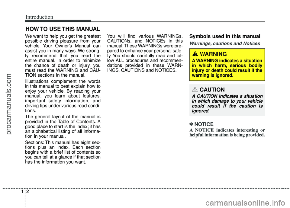 HYUNDAI COUPE 2016 Owners Manual Introduction
21
We want to help you get the greatest
possible driving pleasure from your
vehicle. Your Owner’s Manual can
assist you in many ways. We strong-
ly recommend that you read the
entire ma HYUNDAI COUPE 2016 Owners Manual Introduction
21
We want to help you get the greatest
possible driving pleasure from your
vehicle. Your Owner’s Manual can
assist you in many ways. We strong-
ly recommend that you read the
entire ma