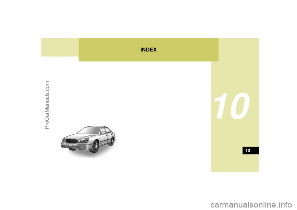 HYUNDAI GX350 L 2005 Owners Manual INDEX
10
10
xgflhma-10.p656/16/04, 3:01 PM 1
ProCarManuals.com HYUNDAI GX350 L 2005 Owners Manual INDEX
10
10
xgflhma-10.p656/16/04, 3:01 PM 1
ProCarManuals.com