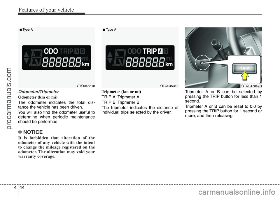 HYUNDAI I800 2016 Owners Manual Features of your vehicle
44 4
Odometer/Tripmeter
Odometer (km or mi)
The odometer indicates the total dis-
tance the vehicle has been driven.
You will also find the odometer useful to
determine when HYUNDAI I800 2016 Owners Manual Features of your vehicle
44 4
Odometer/Tripmeter
Odometer (km or mi)
The odometer indicates the total dis-
tance the vehicle has been driven.
You will also find the odometer useful to
determine when