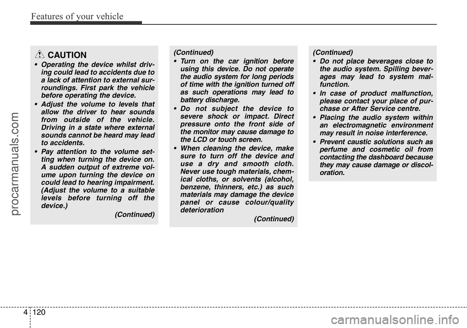 HYUNDAI I800 2016 Owners Manual Features of your vehicle
120 4
(Continued)
• Turn on the car ignition before
using this device. Do not operate
the audio system for long periods
of time with the ignition turned off
as such operatio HYUNDAI I800 2016 Owners Manual Features of your vehicle
120 4
(Continued)
• Turn on the car ignition before
using this device. Do not operate
the audio system for long periods
of time with the ignition turned off
as such operatio