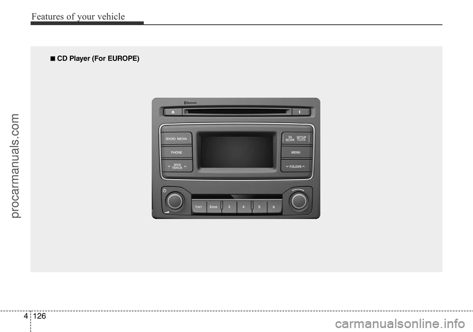 HYUNDAI I800 2016 Owners Manual Features of your vehicle
126 4
■ CD Player (For EUROPE)
procarmanuals.com HYUNDAI I800 2016 Owners Manual Features of your vehicle
126 4
■ CD Player (For EUROPE)
procarmanuals.com