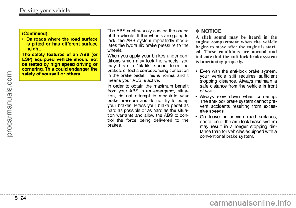 HYUNDAI I800 2016 Owners Manual Driving your vehicle
24 5
The ABS continuously senses the speed
of the wheels. If the wheels are going to
lock, the ABS system repeatedly modu-
lates the hydraulic brake pressure to the
wheels.
When y HYUNDAI I800 2016 Owners Manual Driving your vehicle
24 5
The ABS continuously senses the speed
of the wheels. If the wheels are going to
lock, the ABS system repeatedly modu-
lates the hydraulic brake pressure to the
wheels.
When y