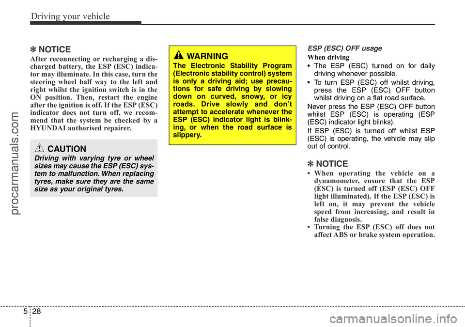 HYUNDAI I800 2016 Owners Manual Driving your vehicle
28 5
✽NOTICE
After reconnecting or recharging a dis-
charged battery, the ESP (ESC) indica-
tor may illuminate. In this case, turn the
steering wheel half way to the left and
ri HYUNDAI I800 2016 Owners Manual Driving your vehicle
28 5
✽NOTICE
After reconnecting or recharging a dis-
charged battery, the ESP (ESC) indica-
tor may illuminate. In this case, turn the
steering wheel half way to the left and
ri