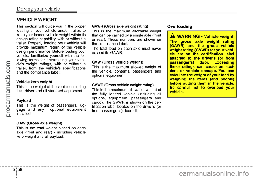 HYUNDAI I800 2016 Owners Manual This section will guide you in the proper
loading of your vehicle and/or trailer, to
keep your loaded vehicle weight within its
design rating capability, with or without a
trailer. Properly loading yo HYUNDAI I800 2016 Owners Manual This section will guide you in the proper
loading of your vehicle and/or trailer, to
keep your loaded vehicle weight within its
design rating capability, with or without a
trailer. Properly loading yo