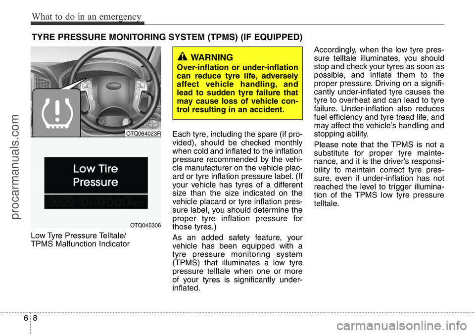 HYUNDAI I800 2016 Owners Manual What to do in an emergency
8 6
TYRE PRESSURE MONITORING SYSTEM (TPMS) (IF EQUIPPED)
Low Tyre Pressure Telltale/
TPMS Malfunction IndicatorEach tyre, including the spare (if pro-
vided), should be chec HYUNDAI I800 2016 Owners Manual What to do in an emergency
8 6
TYRE PRESSURE MONITORING SYSTEM (TPMS) (IF EQUIPPED)
Low Tyre Pressure Telltale/
TPMS Malfunction IndicatorEach tyre, including the spare (if pro-
vided), should be chec