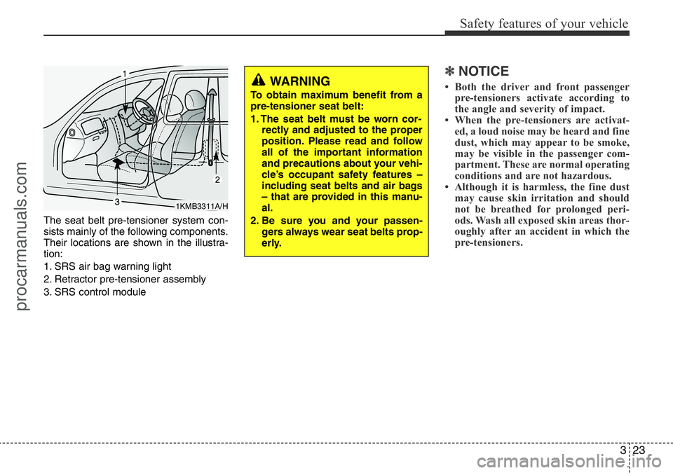 HYUNDAI I800 2016 Owners Guide 323
Safety features of your vehicle
The seat belt pre-tensioner system con-
sists mainly of the following components.
Their locations are shown in the illustra-
tion:
1. SRS air bag warning light
2. R HYUNDAI I800 2016 Owners Guide 323
Safety features of your vehicle
The seat belt pre-tensioner system con-
sists mainly of the following components.
Their locations are shown in the illustra-
tion:
1. SRS air bag warning light
2. R