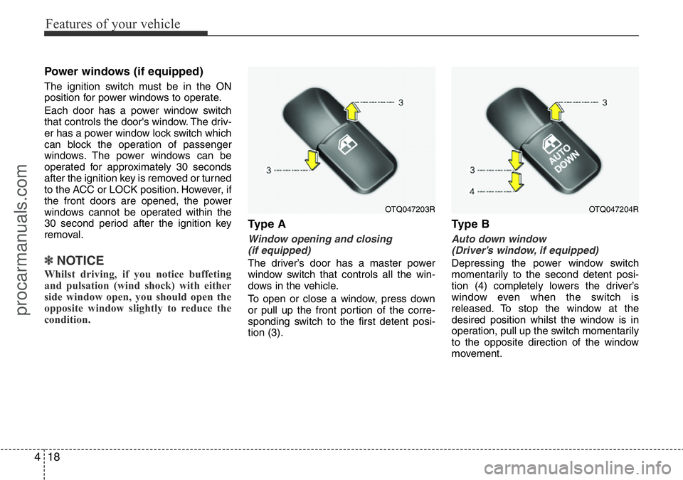 HYUNDAI I800 2016 Owners Manual Features of your vehicle
18 4
Power windows (if equipped)
The ignition switch must be in the ON
position for power windows to operate.
Each door has a power window switch
that controls the door's HYUNDAI I800 2016 Owners Manual Features of your vehicle
18 4
Power windows (if equipped)
The ignition switch must be in the ON
position for power windows to operate.
Each door has a power window switch
that controls the door's