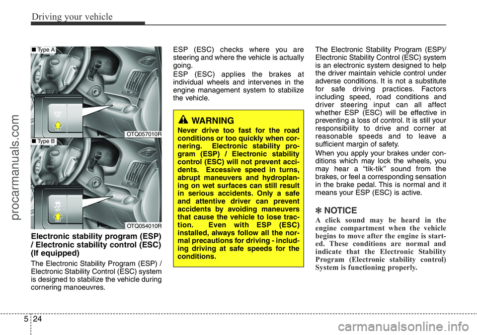HYUNDAI I800 2015 Owners Manual Driving your vehicle
24 5
Electronic stability program (ESP)
/ Electronic stability control (ESC)
(If equipped)
The Electronic Stability Program (ESP) /
Electronic Stability Control (ESC) system
is d HYUNDAI I800 2015 Owners Manual Driving your vehicle
24 5
Electronic stability program (ESP)
/ Electronic stability control (ESC)
(If equipped)
The Electronic Stability Program (ESP) /
Electronic Stability Control (ESC) system
is d