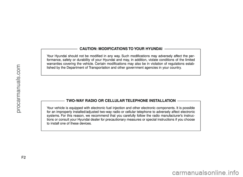 HYUNDAI IX20 2017 Owners Manual F2Your Hyundai should not be modified in any way. Such modifications may adversely affect the per-
formance, safety or durability of your Hyundai and may, in addition, violate conditions of the limit HYUNDAI IX20 2017 Owners Manual F2Your Hyundai should not be modified in any way. Such modifications may adversely affect the per-
formance, safety or durability of your Hyundai and may, in addition, violate conditions of the limit