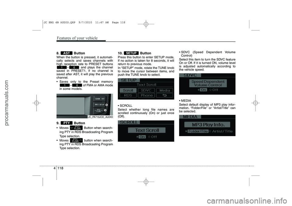 HYUNDAI IX20 2011 Owners Manual Features of your vehicle
118
4
8. Button
When the button is pressed, it automati-
cally selects and saves channels with
high reception rate to PRESET buttons
~ and plays the channel
saved in PRESET1 HYUNDAI IX20 2011 Owners Manual Features of your vehicle
118
4
8. Button
When the button is pressed, it automati-
cally selects and saves channels with
high reception rate to PRESET buttons
~ and plays the channel
saved in PRESET1
