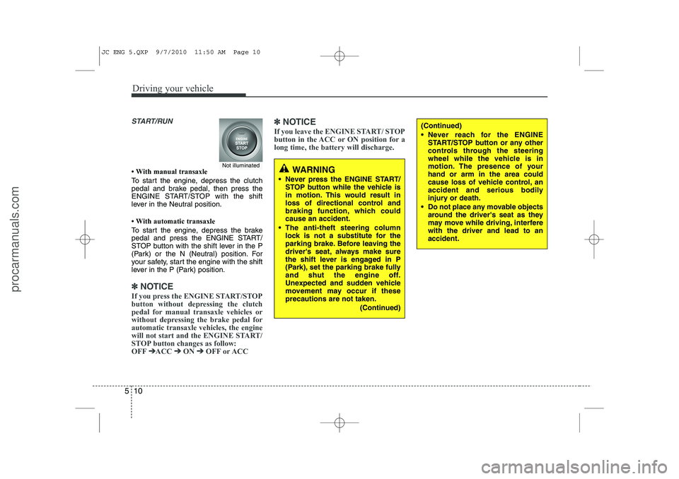 HYUNDAI IX20 2011 Owners Manual Driving your vehicle
10
5
START/RUN
HYUNDAI IX20 2011 Owners Manual Driving your vehicle
10
5
START/RUN