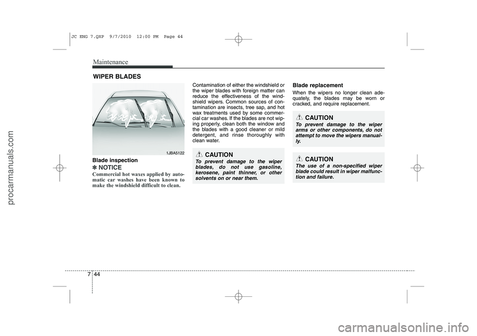 HYUNDAI IX20 2011 Owners Manual Maintenance
44
7
WIPER BLADES
CAUTION
To prevent damage to the wiper
arms or other components, do not
attempt to move the wipers manual- ly.
CAUTION
The use of a non-specified wiperblade could result HYUNDAI IX20 2011 Owners Manual Maintenance
44
7
WIPER BLADES
CAUTION
To prevent damage to the wiper
arms or other components, do not
attempt to move the wipers manual- ly.
CAUTION
The use of a non-specified wiperblade could result