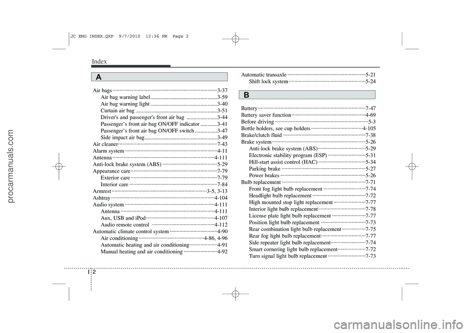 HYUNDAI IX20 2011 Owners Manual Index
2
I
Air bags ···········································································3-37
Air bag warning label..... HYUNDAI IX20 2011 Owners Manual Index
2
I
Air bags ···········································································3-37
Air bag warning label.....