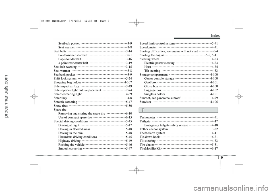 HYUNDAI IX20 2011 Owners Manual I9
Index
Seatback pocket ··························································3-9
Seat warmer ····················· HYUNDAI IX20 2011 Owners Manual I9
Index
Seatback pocket ··························································3-9
Seat warmer ·····················
