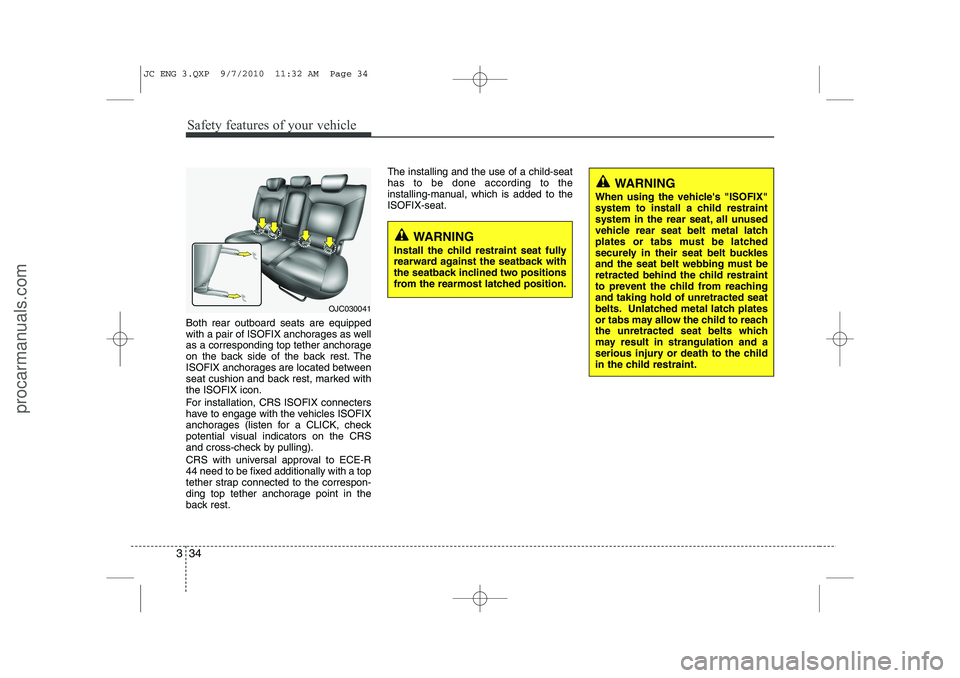 HYUNDAI IX20 2011 Workshop Manual Safety features of your vehicle
34
3
Both rear outboard seats are equipped
with a pair of ISOFIX anchorages as well
as a corresponding top tether anchorage
on the back side of the back rest. The
ISOF HYUNDAI IX20 2011 Workshop Manual Safety features of your vehicle
34
3
Both rear outboard seats are equipped
with a pair of ISOFIX anchorages as well
as a corresponding top tether anchorage
on the back side of the back rest. The
ISOF