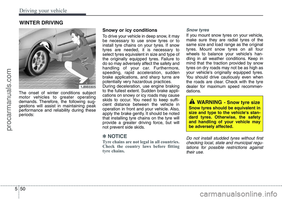 HYUNDAI IX20 2016 Owners Manual Driving your vehicle
50 5
The onset of winter conditions subject
motor vehicles to greater operating
demands. Therefore, the following sug-
gestions will assist in maintaining peak
performance and rel HYUNDAI IX20 2016 Owners Manual Driving your vehicle
50 5
The onset of winter conditions subject
motor vehicles to greater operating
demands. Therefore, the following sug-
gestions will assist in maintaining peak
performance and rel