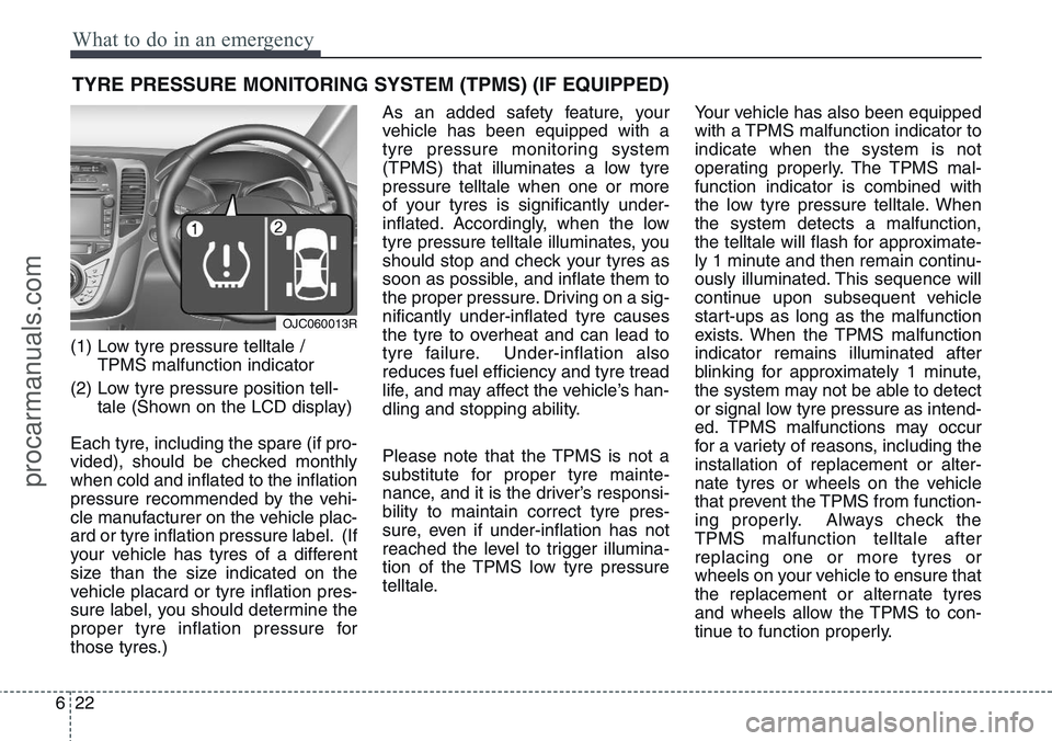 HYUNDAI IX20 2016 Owners Manual What to do in an emergency
22 6
TYRE PRESSURE MONITORING SYSTEM (TPMS) (IF EQUIPPED)
(1) Low tyre pressure telltale /
TPMS malfunction indicator
(2) Low tyre pressure position tell-
tale (Shown on th HYUNDAI IX20 2016 Owners Manual What to do in an emergency
22 6
TYRE PRESSURE MONITORING SYSTEM (TPMS) (IF EQUIPPED)
(1) Low tyre pressure telltale /
TPMS malfunction indicator
(2) Low tyre pressure position tell-
tale (Shown on th