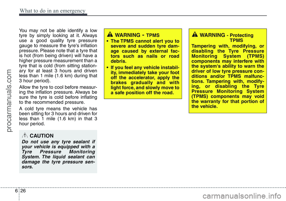 HYUNDAI IX20 2016 Owners Manual What to do in an emergency
26 6
You may not be able identify a low
tyre by simply looking at it. Always
use a good quality tyre pressure
gauge to measure the tyre's inflation
pressure. Please note HYUNDAI IX20 2016 Owners Manual What to do in an emergency
26 6
You may not be able identify a low
tyre by simply looking at it. Always
use a good quality tyre pressure
gauge to measure the tyre's inflation
pressure. Please note