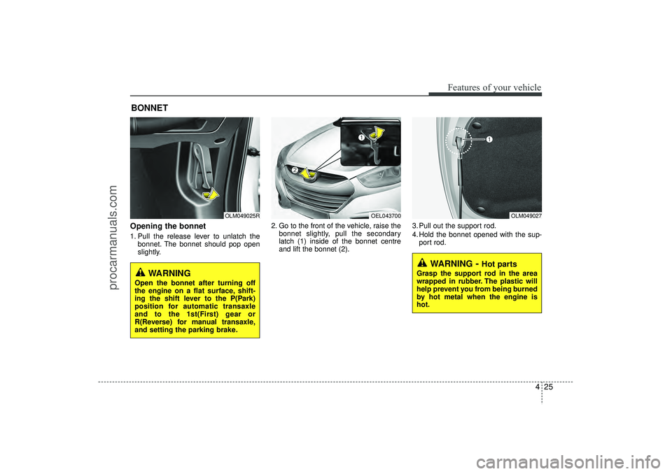 HYUNDAI IX35 2015  Owners Manual Opening the bonnet 1. Pull the release lever to unlatch thebonnet. The bonnet should pop open
slightly. 2. Go to the front of the vehicle, raise the
bonnet slightly, pull the secondary
latch (1) insid