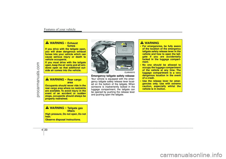 HYUNDAI IX35 2016 Owners Manual Features of your vehicle20
4
Emergency tailgate safety releaseYour vehicle is equipped with the emer-
gency tailgate safety release lever locat-
ed on the bottom of the tailgate. When
someone is inadv HYUNDAI IX35 2016 Owners Manual Features of your vehicle20
4
Emergency tailgate safety releaseYour vehicle is equipped with the emer-
gency tailgate safety release lever locat-
ed on the bottom of the tailgate. When
someone is inadv