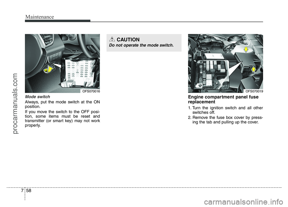 HYUNDAI VELOSTER 2011 Owners Manual Maintenance
58 7
Mode switch
Always, put the mode switch at the ON
position.
If you move the switch to the OFF posi-
tion, some items must be reset and
transmitter (or smart key) may not work
properly HYUNDAI VELOSTER 2011 Owners Manual Maintenance
58 7
Mode switch
Always, put the mode switch at the ON
position.
If you move the switch to the OFF posi-
tion, some items must be reset and
transmitter (or smart key) may not work
properly