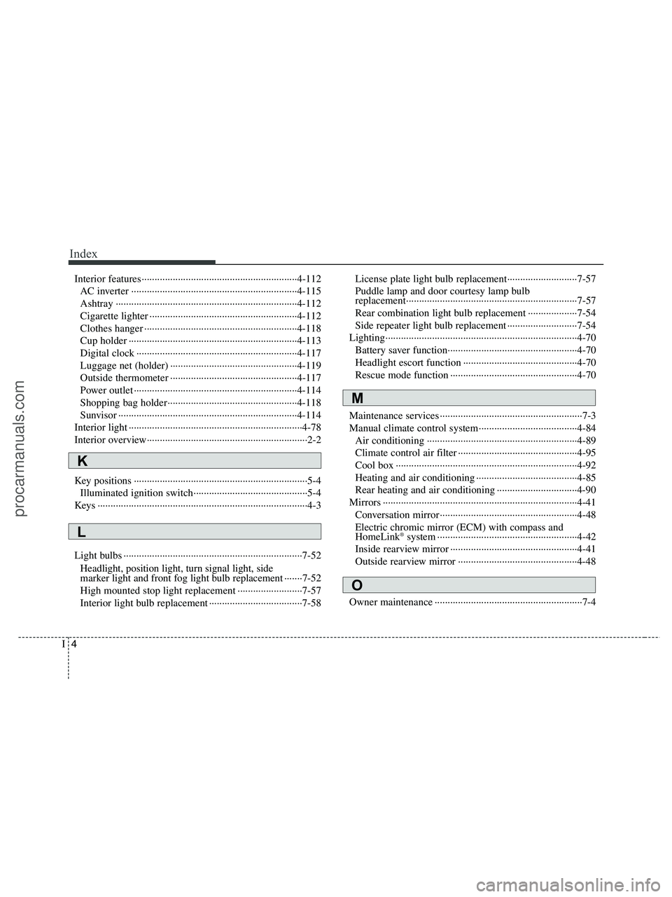 HYUNDAI VERACRUZ 2010  Owners Manual Index
4I
Interior features····························································4-112
AC inverter ··················