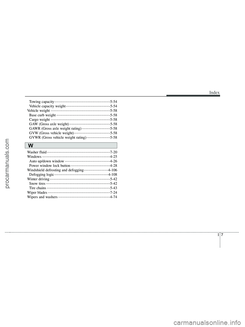 HYUNDAI VERACRUZ 2010 Owners Manual I7
Index
Towing capacity···························································5-54
Vehicle capacity weight ·············· HYUNDAI VERACRUZ 2010 Owners Manual I7
Index
Towing capacity···························································5-54
Vehicle capacity weight ··············Â