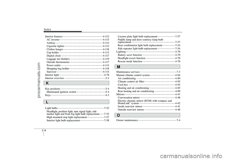 HYUNDAI VERACRUZ 2009  Owners Manual Index4I
Interior features ····························································4-112
AC inverter ··················