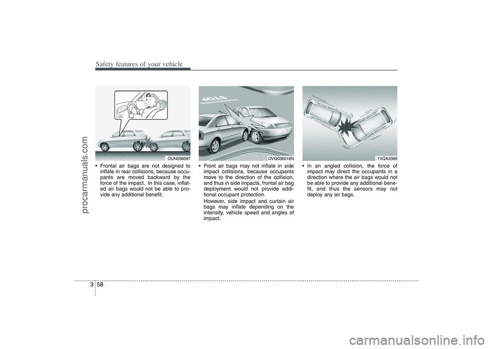 HYUNDAI VERACRUZ 2009 Manual PDF Safety features of your vehicle58 3 Frontal air bags are not designed to
inflate in rear collisions, because occu-
pants are moved backward by the
force of the impact. In this case, inflat-
ed air bag HYUNDAI VERACRUZ 2009 Manual PDF Safety features of your vehicle58 3 Frontal air bags are not designed to
inflate in rear collisions, because occu-
pants are moved backward by the
force of the impact. In this case, inflat-
ed air bag