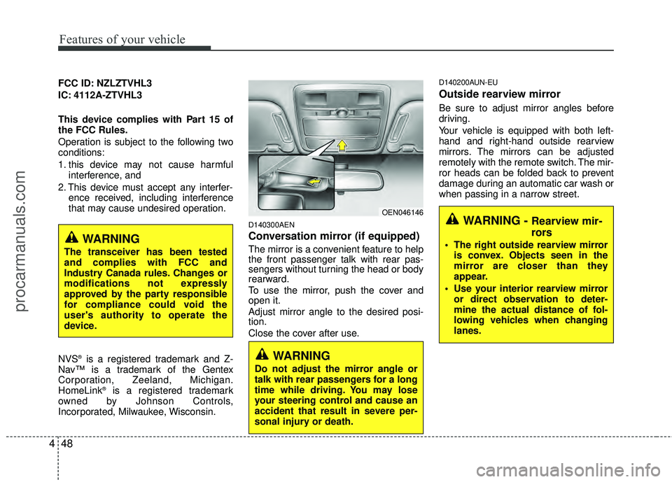 HYUNDAI VERACRUZ 2012 Owners Manual Features of your vehicle
48
4
FCC ID: NZLZTVHL3
IC: 4112A-ZTVHL3
This device complies with Part 15 of
the FCC Rules.
Operation is subject to the following two
conditions:
1. this device may not cause HYUNDAI VERACRUZ 2012 Owners Manual Features of your vehicle
48
4
FCC ID: NZLZTVHL3
IC: 4112A-ZTVHL3
This device complies with Part 15 of
the FCC Rules.
Operation is subject to the following two
conditions:
1. this device may not cause