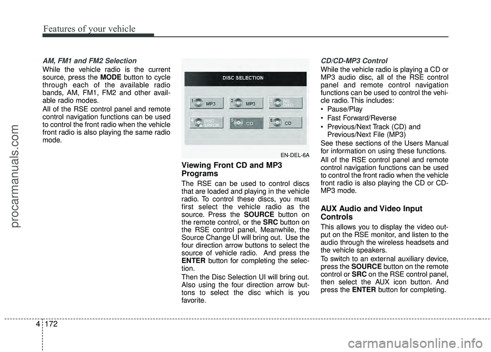 HYUNDAI VERACRUZ 2012 Owners Manual Features of your vehicle
172
4
AM, FM1 and FM2 Selection
While the vehicle radio is the current
source, press the MODE button to cycle
through each of the available radio
bands, AM, FM1, FM2 and other HYUNDAI VERACRUZ 2012 Owners Manual Features of your vehicle
172
4
AM, FM1 and FM2 Selection
While the vehicle radio is the current
source, press the MODE button to cycle
through each of the available radio
bands, AM, FM1, FM2 and other
