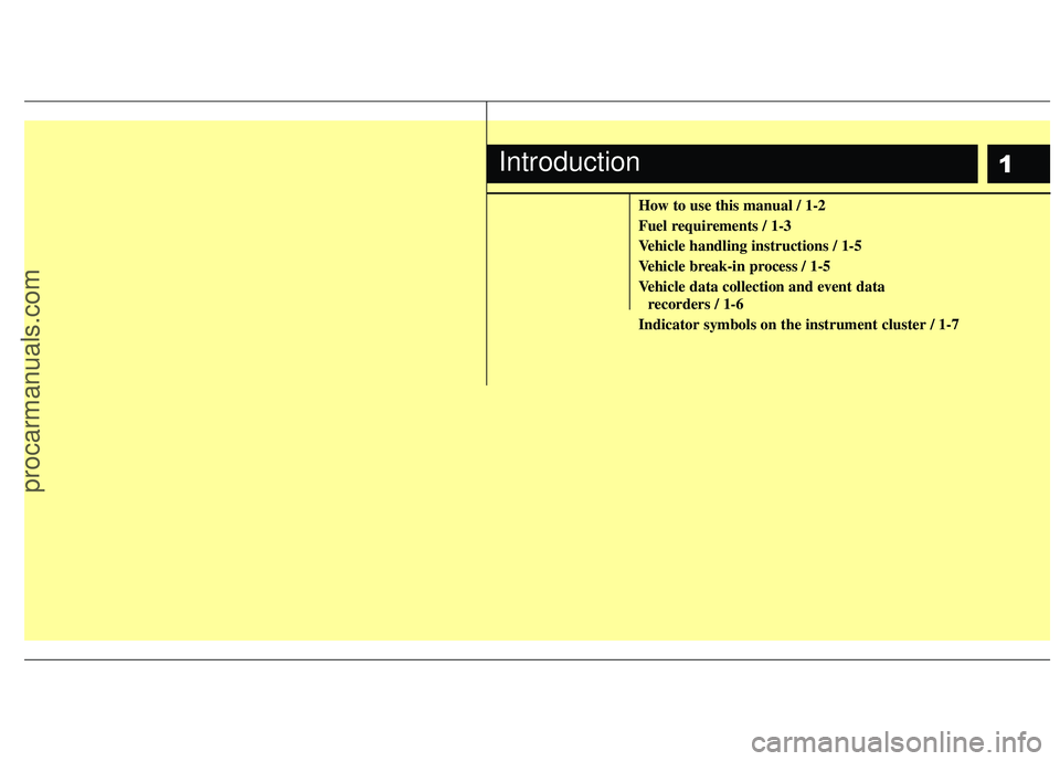 HYUNDAI VERACRUZ 2012 Owners Manual 1
How to use this manual / 1-2
Fuel requirements / 1-3
Vehicle handling instructions / 1-5
Vehicle break-in process / 1-5
Vehicle data collection and event data recorders / 1-6
Indicator symbols on th HYUNDAI VERACRUZ 2012 Owners Manual 1
How to use this manual / 1-2
Fuel requirements / 1-3
Vehicle handling instructions / 1-5
Vehicle break-in process / 1-5
Vehicle data collection and event data recorders / 1-6
Indicator symbols on th