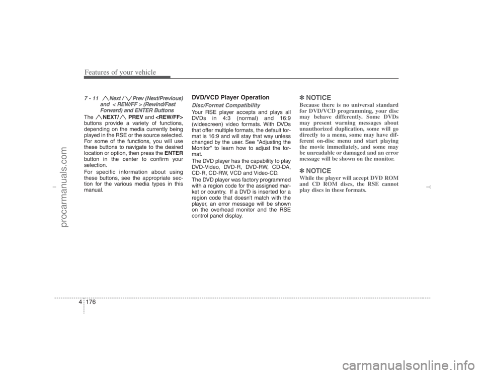 HYUNDAI VERACRUZ 2007 Owners Manual Features of your vehicle176 47 - 11 Next / Prev (Next/Previous)
and < REW/FF > (Rewind/Fast
Forward) and ENTER ButtonsThe NEXT/ PREVand <REW/FF>
buttons provide a variety of functions,
depending on HYUNDAI VERACRUZ 2007 Owners Manual Features of your vehicle176 47 - 11 Next / Prev (Next/Previous)
and < REW/FF > (Rewind/Fast
Forward) and ENTER ButtonsThe NEXT/ PREVand <REW/FF>
buttons provide a variety of functions,
depending on
