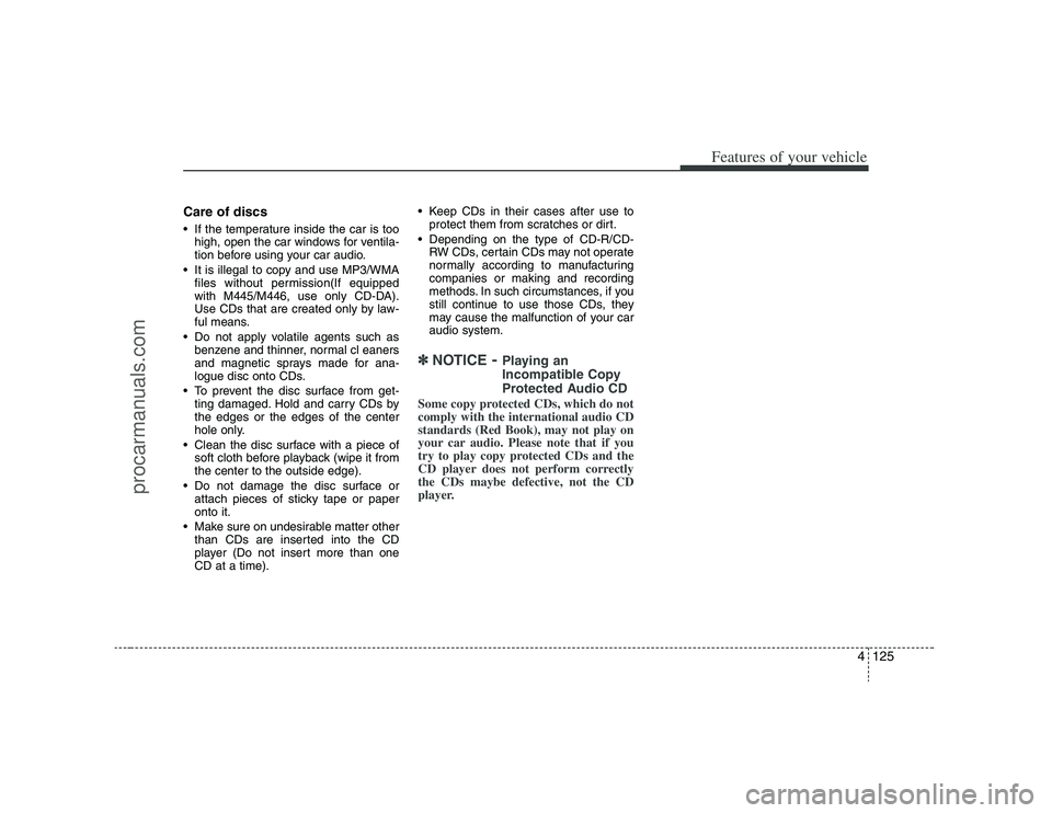 HYUNDAI VERACRUZ 2008 Owners Manual 4125
Features of your vehicle
Care of discs If the temperature inside the car is too
high, open the car windows for ventila-
tion before using your car audio.
It is illegal to copy and use MP3/WMA
fi HYUNDAI VERACRUZ 2008 Owners Manual 4125
Features of your vehicle
Care of discs If the temperature inside the car is too
high, open the car windows for ventila-
tion before using your car audio.
It is illegal to copy and use MP3/WMA
fi