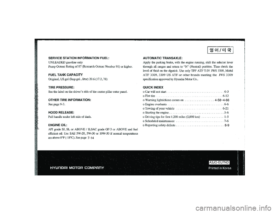 HYUNDAI VERACRUZ 2008 Owners Manual A3JO -E U 7N D
7-1 4
4 -5 8~ 4-6 6
8-9
procarmanuals.com HYUNDAI VERACRUZ 2008 Owners Manual A3JO -E U 7N D
7-1 4
4 -5 8~ 4-6 6
8-9
procarmanuals.com