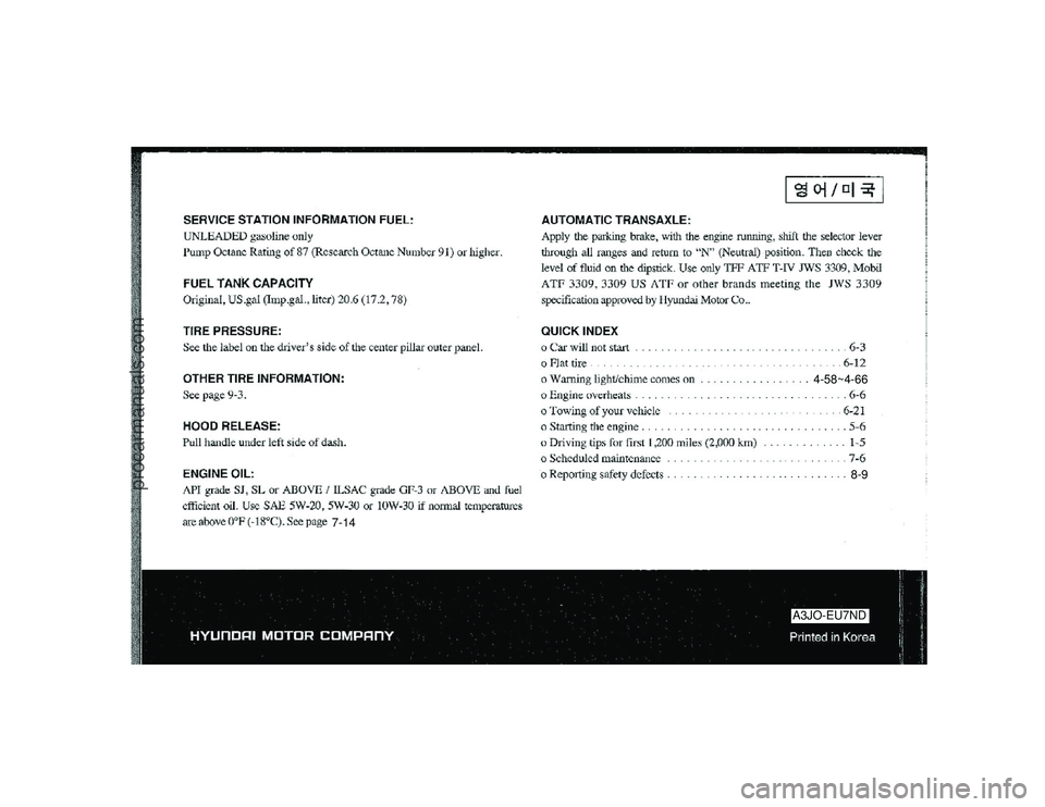 HYUNDAI VERACRUZ 2008  Owners Manual A3JO -E U 7N D
7-1 4
4 -5 8~ 4-6 6
8-9
procarmanuals.com 